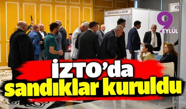 İZTO'da sandıklar kuruldu