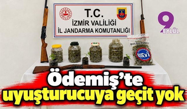 Ödemiş'te uyuşturucuya geçit yok