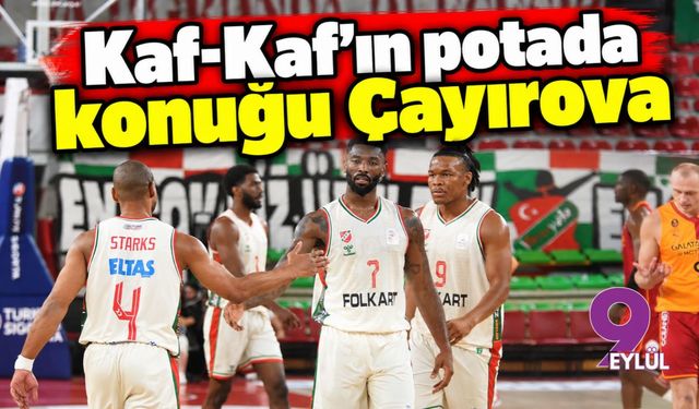 Kaf-Kaf'ın potada konuğu Çayırova