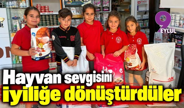 Hayvan sevgisini iyiliğe dönüştürdüler
