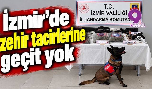 İzmir'de zehir tacirlerine geçit yok