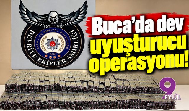 Buca'da dev uyuşturucu operasyonu!