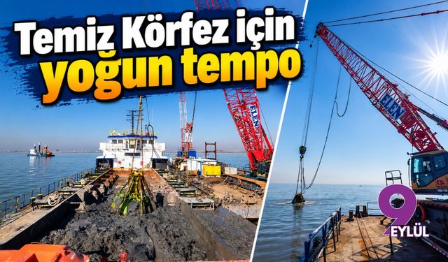 Temiz Körfez için yoğun tempo