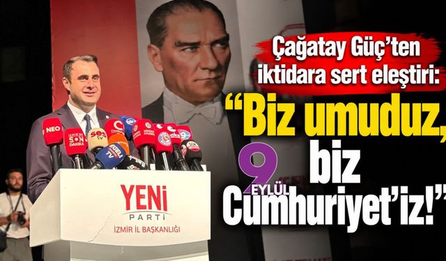 Çağatay Güç’ten iktidara sert eleştiri: “Biz umuduz, biz Cumhuriyet’iz!”