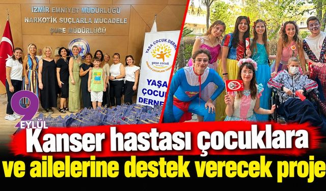 Kanser hastası çocuklara ve ailelerine destek verecek proje