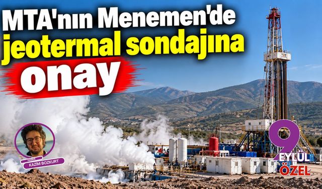 MTA'nın Menemen'de jeotermal sondajına onay