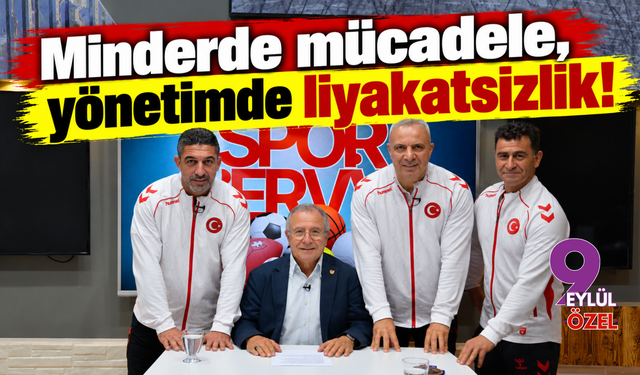 Minderde mücadele, yönetimde liyakatsizlik!