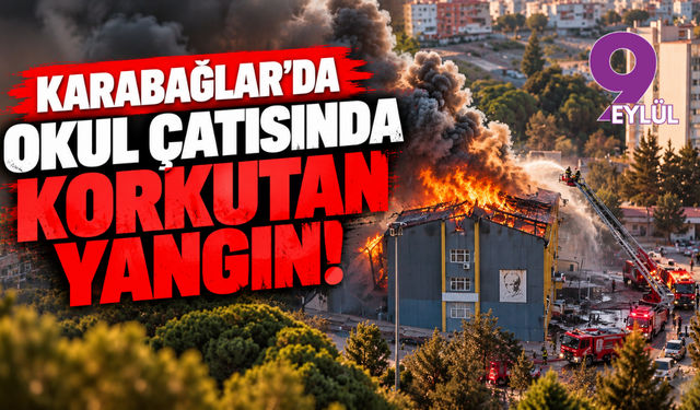 Karabağlar’da okul çatısında korkutan yangın!