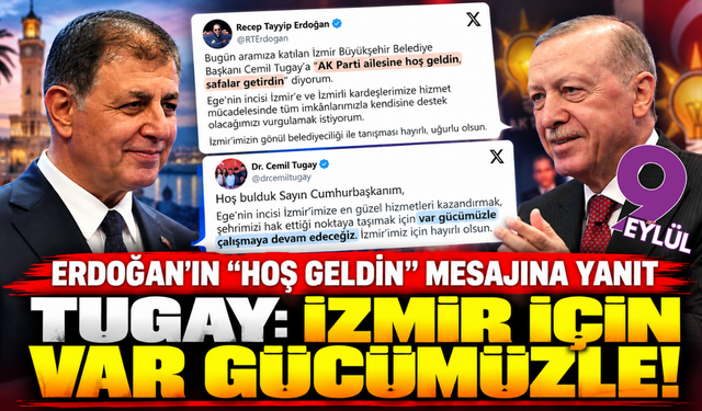 Tugay’dan Erdoğan’a teşekkür mesajı: “İzmir için var gücümüzle çalışacağız”