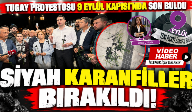 Tugay protestosu 9 Eylül Kapısı’nda son buldu; Siyah çelenk ve karanfiller bırakıldı
