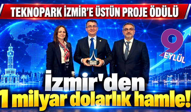 İzmir'den 1 milyar dolarlık teknoloji hamlesi!