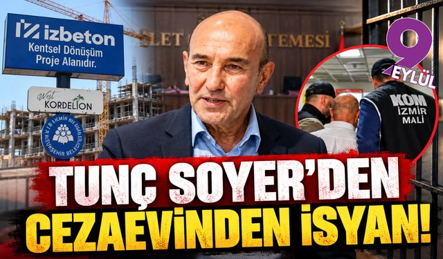 Tunç Soyer'den cezaevinden isyan!