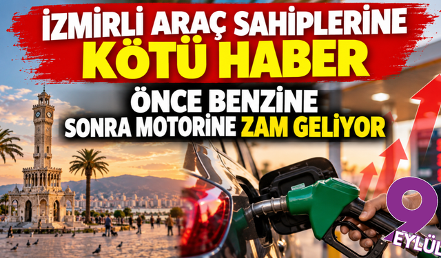 İzmirli sürücülere kötü haber: Akaryakıta çifte zam geliyor!