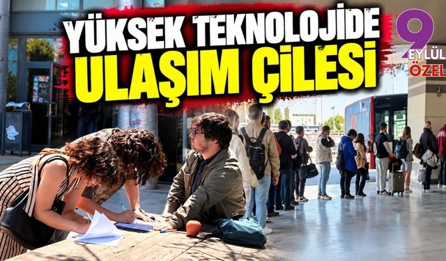 YÜKSEK TEKNOLOJİDE ULAŞIM ÇİLESİ