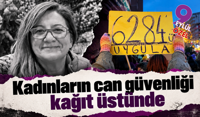 Kadınların can güvenliği kağıt üstünde