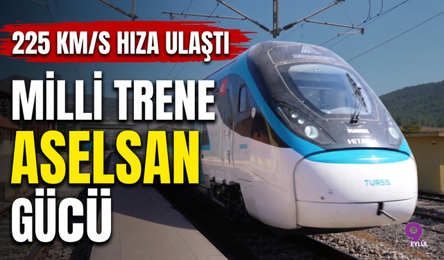225 Kilometre Hıza Ulaşan Milli Trene ASELSAN Gücü