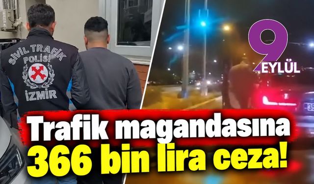 Trafik magandasına  366 bin lira ceza!