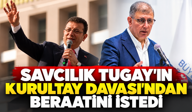Tugay'a siyasi yasak isteniyordu: Kurultay davasında mütalaa açıklandı!