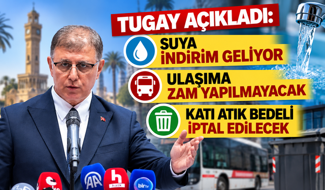 Tugay açıkladı: Suya indirim geliyor, ulaşıma zam yok
