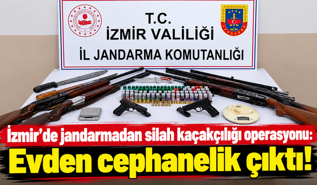 İzmir'de jandarmadan silah kaçakçılığı operasyonu: Evden cephanelik çıktı!