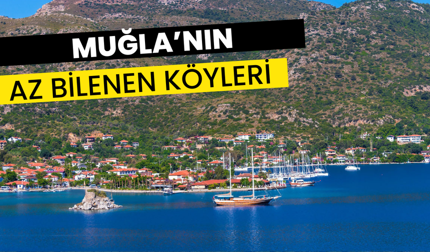 Muğla'nın Az Bilinen Köyleri: Ege'nin Cennet Gibi 6 Köyü