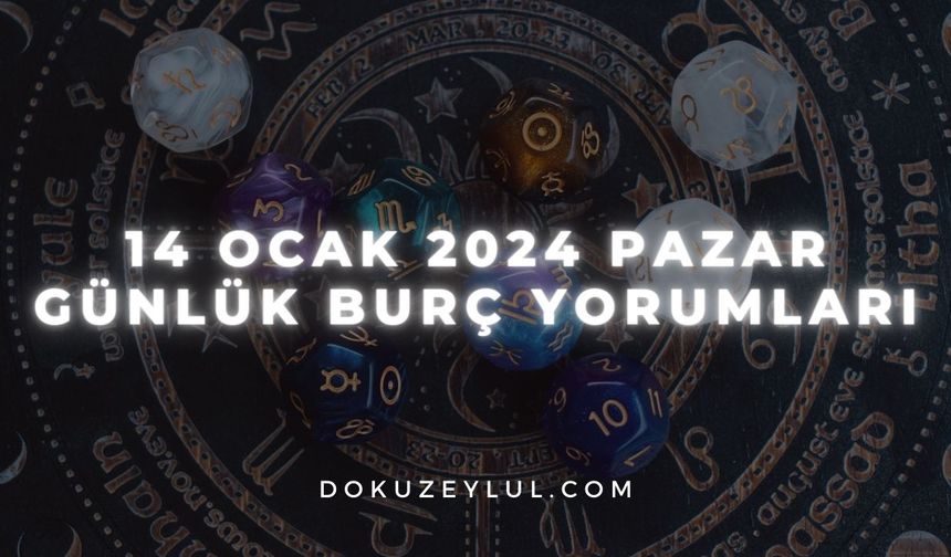 14 Ocak 2024 Pazar günlük burç yorumları