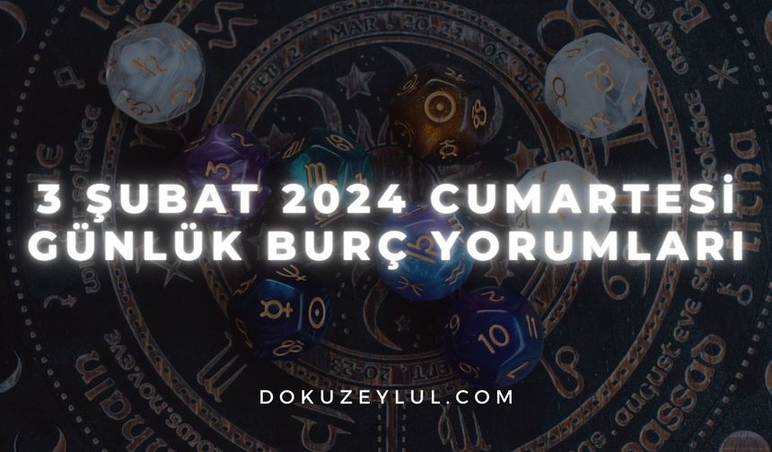 3 Şubat 2024 Cumartesi Günlük Burç Yorumları