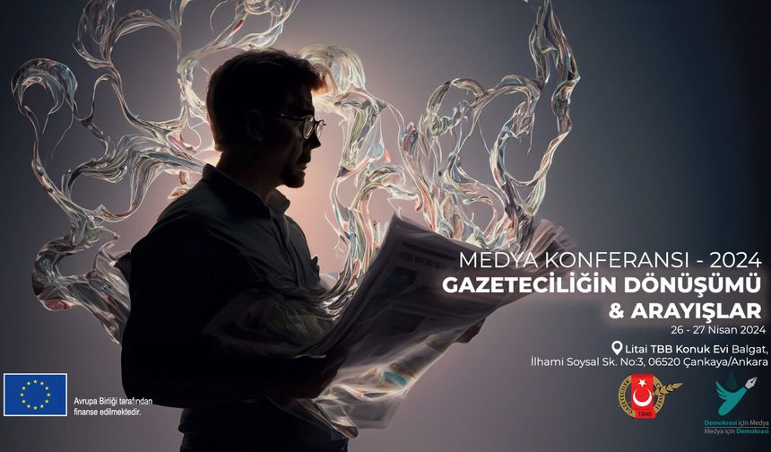 'Gazeteciliğin Dönüşümü ve Arayışlar' Medya Konferansı yarın başlıyor