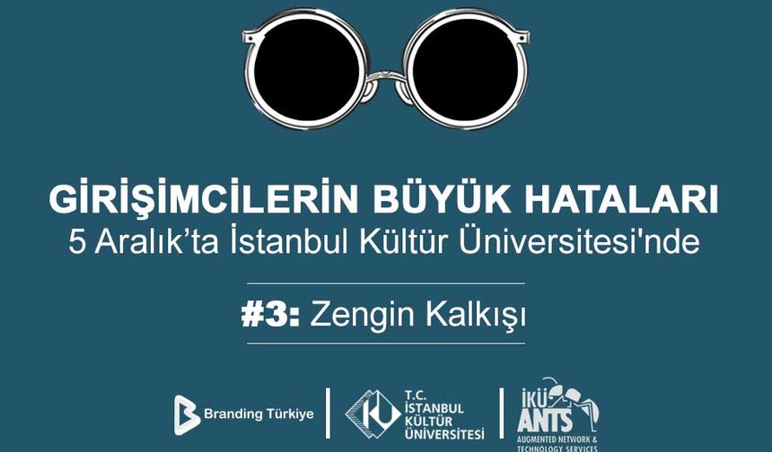 Girişimcilerin Büyük Hataları Etkinliği 5 Aralık’ta İstanbul Kültür Üniversitesi’nde