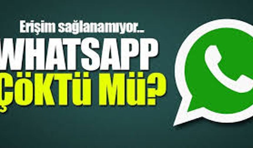 Son dakika! Whatsapp çöktü mü, Whatsapp erişim sorunu