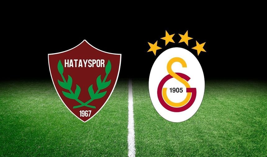 Hatayspor Galatasaray maçı nerede izlenir? Yayın bilgileri paylaşıldı