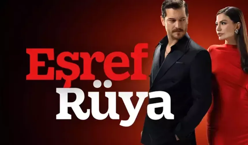 ‘Eşref Rüya’ dizisinin fragmanı yayınlandı