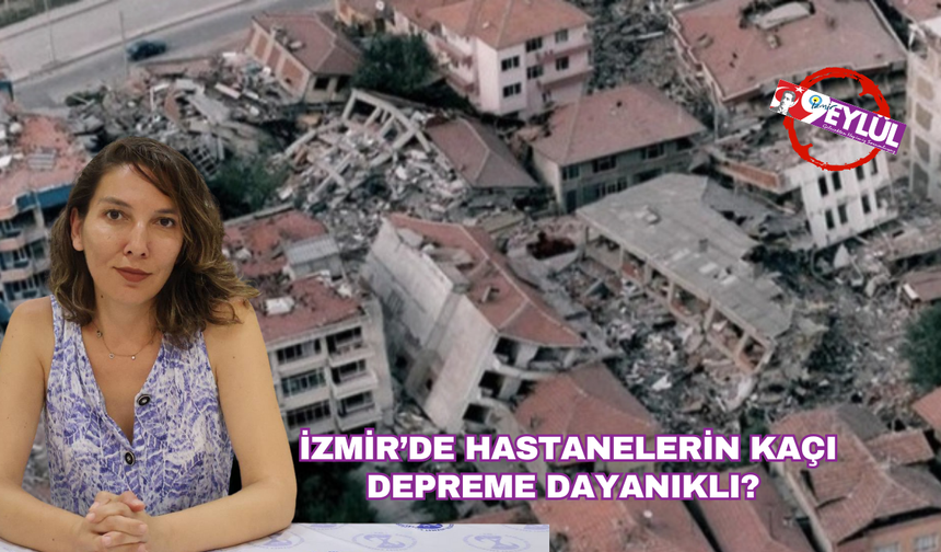 İzmir’de hastaneler deprem riski altında