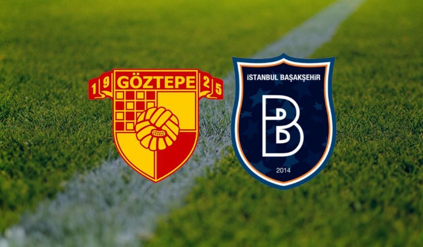 Göztepe Başakşehir maçı hangi kanalda, saat kaçta?