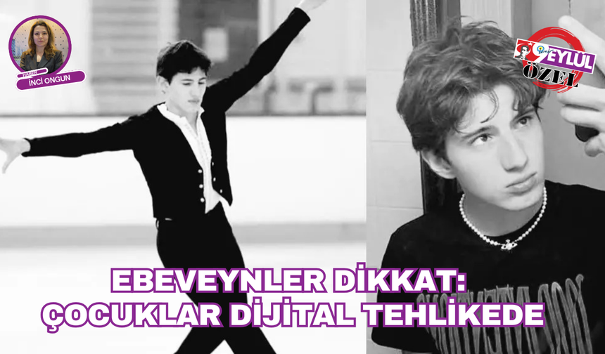 Ebeveynler Dikkat: Çocuklar Dijital Tehlikede