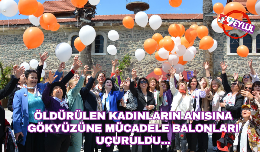 Öldürülen kadınların anısına gökyüzüne mücadele balonları uçuruldu... Şiddete karşı 'Birlikte Güçlüyüz!'