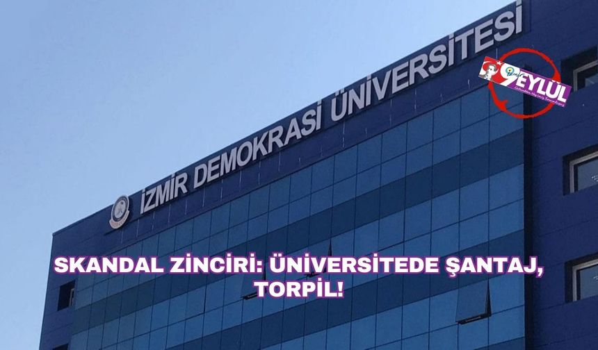 Skandal zinciri: Üniversitede şantaj, torpil!