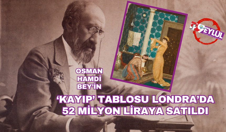 Osman Hamdi Bey'in 'kayıp' tablosu Londra'da 52 milyon TL'ye satıldı