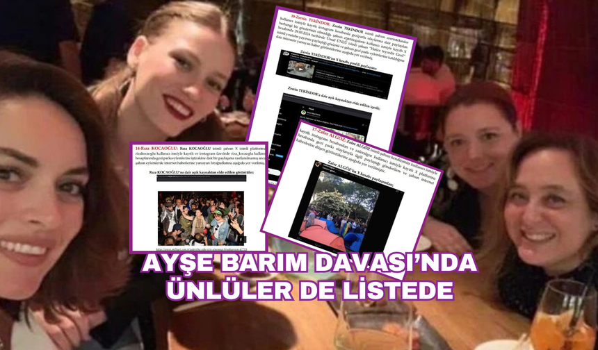 Ayşe Barım iddianamesinde ünlülerin de isimleri listede