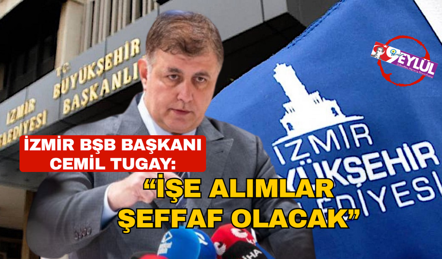 İzmir Büyükşehir'den 'işe alım' açıklaması: "Süreç objektif bir şekilde yürütülecek"
