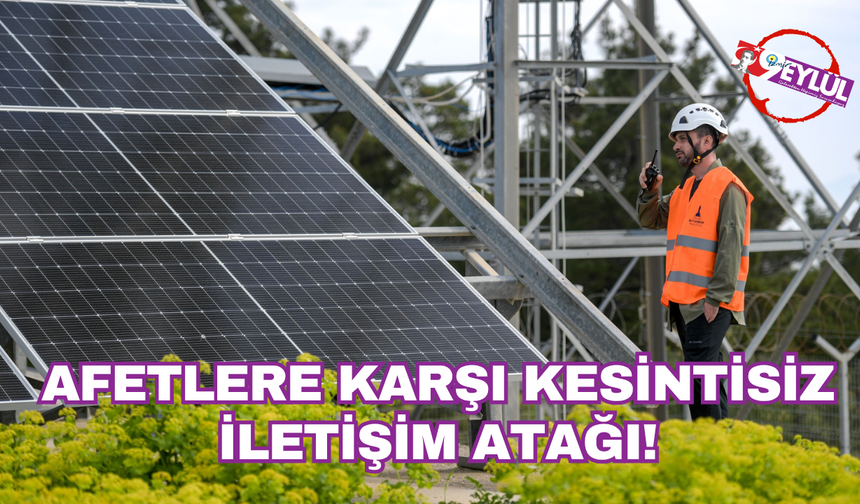 Afetlere karşı kesintisiz iletişim atağı!