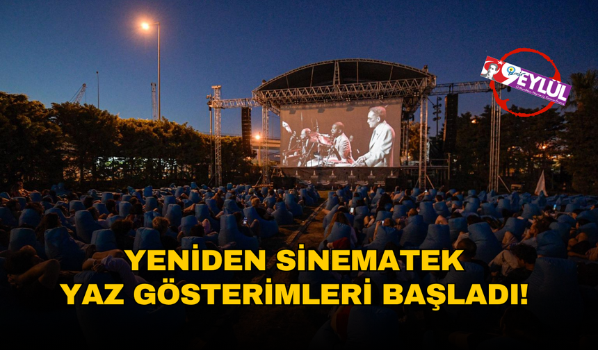 Yeniden Sinematek yaz gösterimleri başladı!