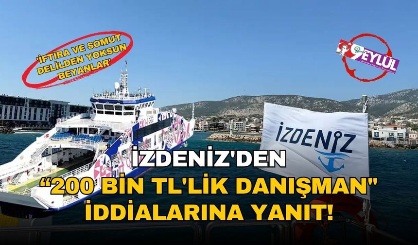 İZDENİZ'den "200 bin TL'lik danışman" iddialarına yanıt! 'İftira ve somut delilden yoksun beyanlar'