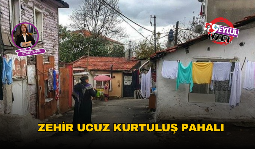 Zehir ucuz, kurtuluş pahalı