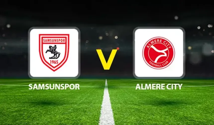 Samsunspor - Almere City CANLI ANLATIM | Kırmızı-beyazlılar geri dönüş peşinde!