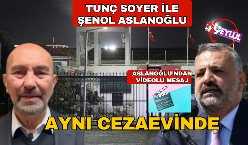 Soyer ve Aslanoğlu Kırıklar Cezaevi'nde