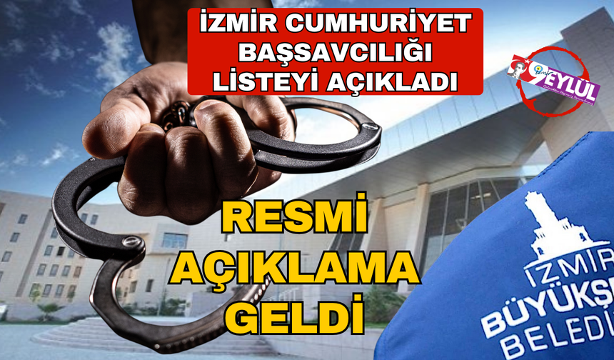 İzmir Başsavcılığı tutuklanan ve serbest bıkarılan isimleri açıkladı
