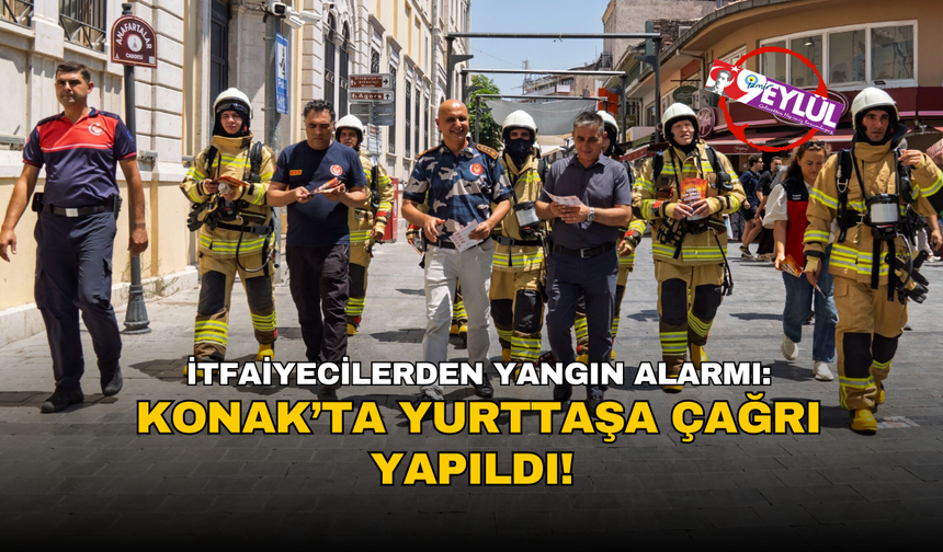 İtfaiyecilerden yangın alarmı: Konak’ta yurttaşa çağrı yapıldı!