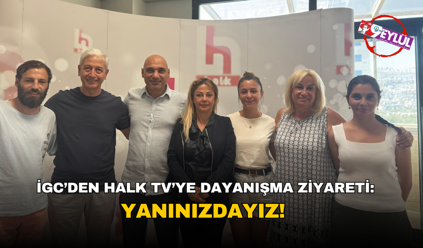 İGC'den Halk TV'ye dayanışma ziyareti: Yanınızdayız!