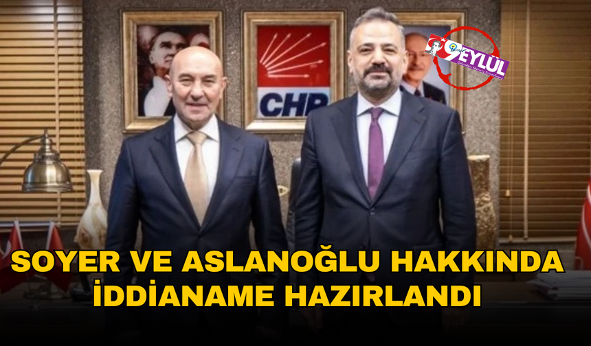 Tunç Soyer ve Şenol Aslanoğlu hakkında iddianame hazırlandı